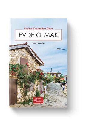 Akşam Ezanından Önce Evde Olmak