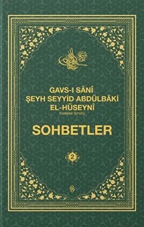 Gavsı Sani Şeyh Seyyid Abdülbaki El-Hüseyni (k.s.) Sohbetler 2 / Şeyh Seyyid Abdülbaki Elhüseyni