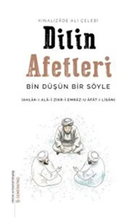 Dilin Afetleri & Bin Düşün Bir Söyle / Kınalızade Ali Çelebi