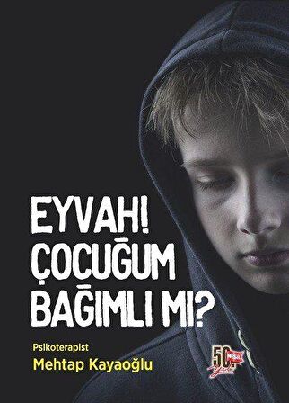 Eyvah! Çocuğum Bağımlı Mı?