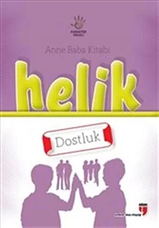 Anne Baba Kitabı: Helik - Dostluk