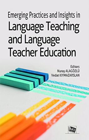 Emerging Practices And Insights İn Language Teaching And Language Teacher Education