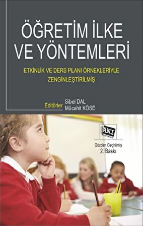 Öğretim İlke ve Yöntemleri: Etkinlik ve Ders Planı Örnekleriyle Zenginleştirilmiş