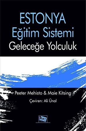 Estonya Eğitim Sistemi : Geleceğe Yolculuk / Peeter Mehisto