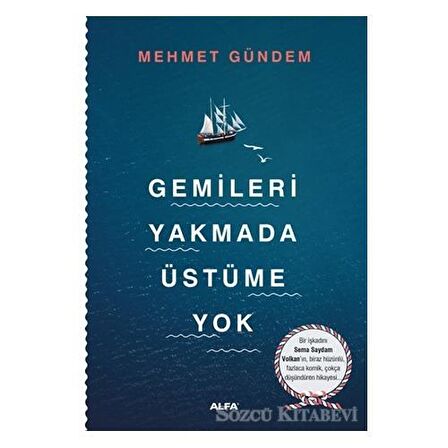 Gemileri Yakmada Üstüme Yok