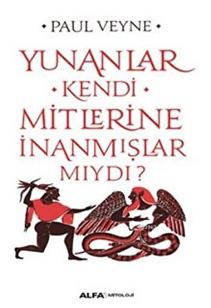 Yunanlar Kendi Mitlerine İnanmışlar Mıydı?