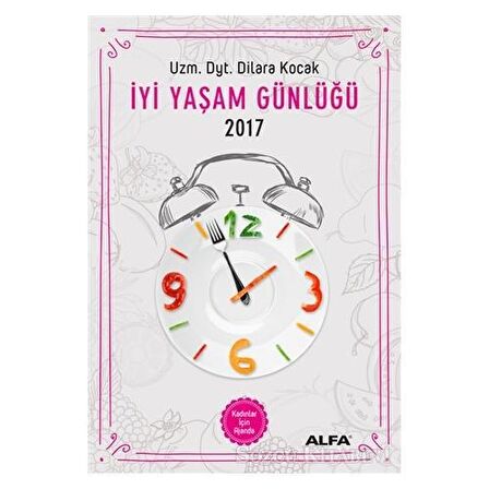 İyi Yaşam Günlüğü 2017   Kadınlar İçin Ajanda