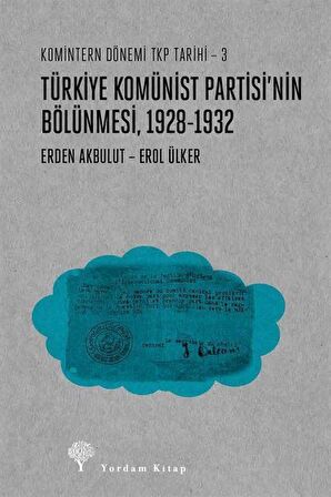 Türkiye Komünist Partisi’nin Bölünmesi 1928-1932