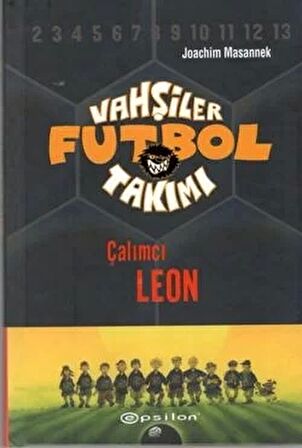 Vahşiler Futbol Takımı 1 - Çalımcı Leon (Ciltli)