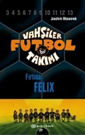 Vahşiler Futbol Takımı 2 - Fırtına Felix (Ciltli)