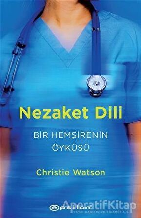 Nezaket Dili - Bir Hemşirenin Öyküsü