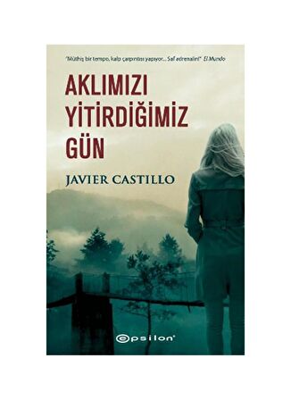 Aklımızı Yitirdiğimiz Gün