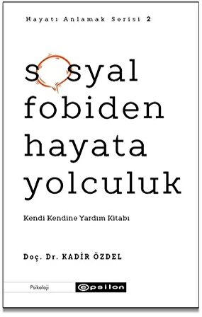 Sosyal Fobiden Hayata Yolculuk - Hayatı Anlamak Serisi 2