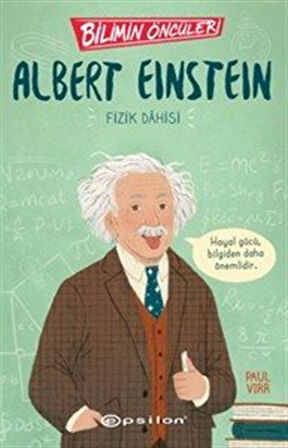Bilimin Öncüleri: Albert Einstein Fizik Dahisi / Paul Virr