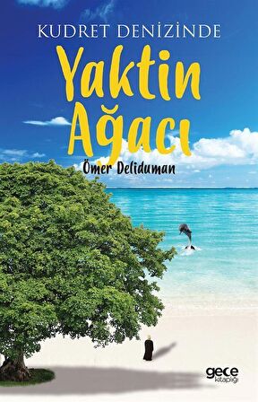 Kudret Denizinde Yaktin Ağacı
