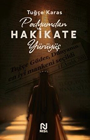 Podyumdan Hakikate Yürüyüş / Tuğçe Karas