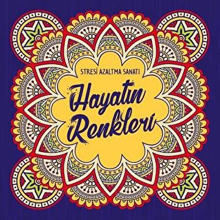 Hayatın Renkleri - Stresi Azaltma Sanatı