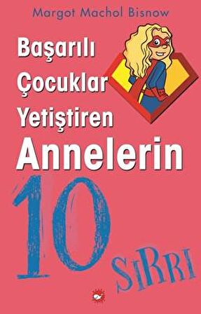 Başarılı Çocuklar Yetiştiren Annelerin 10 Sırrı