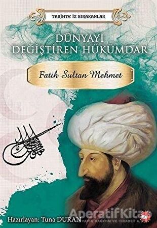 Dünyayı Değiştiren Hükümdar - Fatih Sultan Mehmet