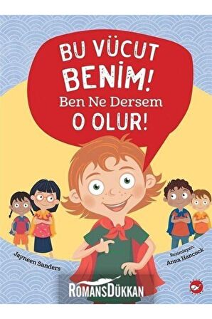 Bu Vücut Benim! Ben Ne Dersem O Olur!
