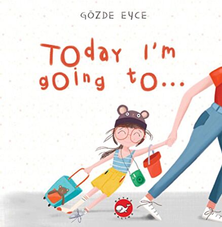 Today I’m Going To…