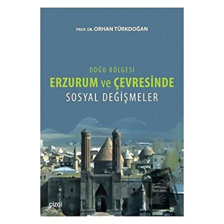 Doğu Bölgesi Erzurum ve Çevresinde Sosyal Değişmeler