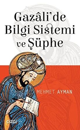 Gazali'de Bilgi Sistemi ve Şüphe