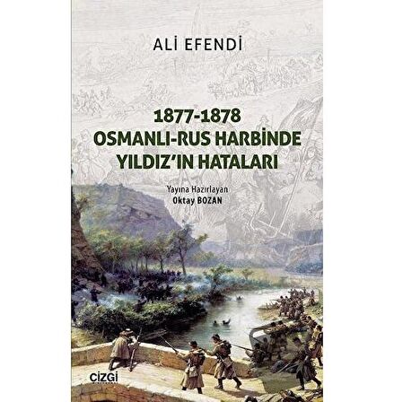 1877-1878 Osmanlı - Rus Harbinde Yıldız'ın Hataları