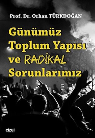 Günümüz Toplum Yapısı ve Radikal Sorunlarımız