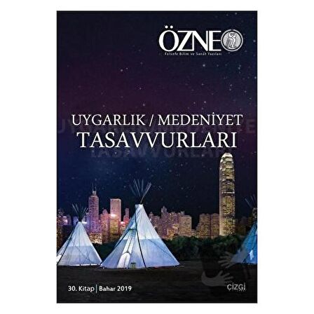 Özne 30. Kitap - Uygarlık Medeniyet Tasavvurları Bahar 2019