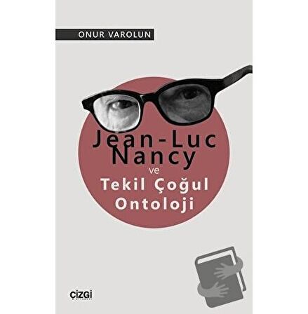 Jean-Luc Nancy ve Tekil Çoğul Ontoloji