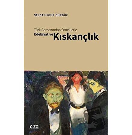 Türk Romanından Örneklerle Edebiyat ve Kıskançlık