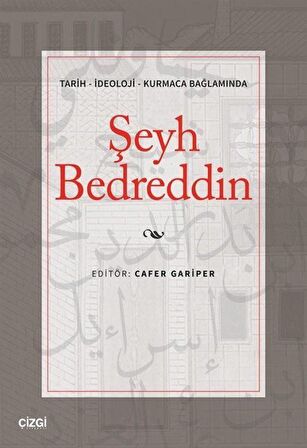 Tarih - İdeoloji - Kurmaca Bağlamında Şeyh Bedreddin