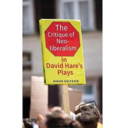 The Critique of Neoliberalism in David Hare’s Plays