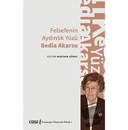 Felsefenin Aydınlık Yüzü Bedia Akarsu