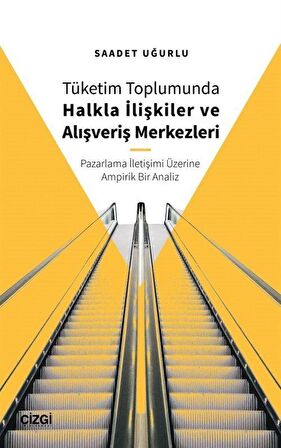 Tüketim Toplumunda Halkla İlişkiler ve Alışveriş Merkezleri