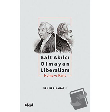 Salt Akılcı Olmayan Liberalizm - Hume ve Kant