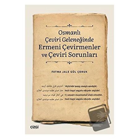 Osmanlı Çeviri Geleneğinde Ermeni Çevirmenler ve Çeviri Sorunları