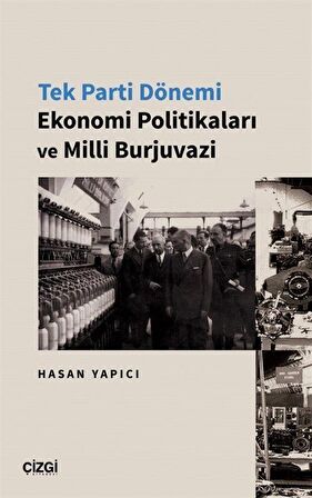 Tek Parti Dönemi Ekonomi Politikaları ve Milli Burjuvazi