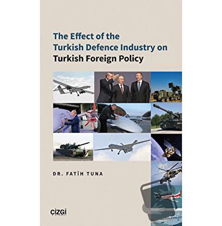 The Effect of the Turkish Defence İndustry on Turkish Foreign Policy