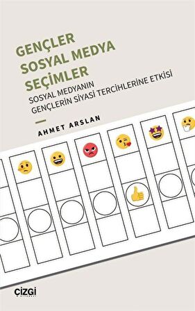 Gençler, Sosyal Medya, Seçimler - Sosyal Medyanın Gençlerin Siyasi Tercihlerine Etkisi