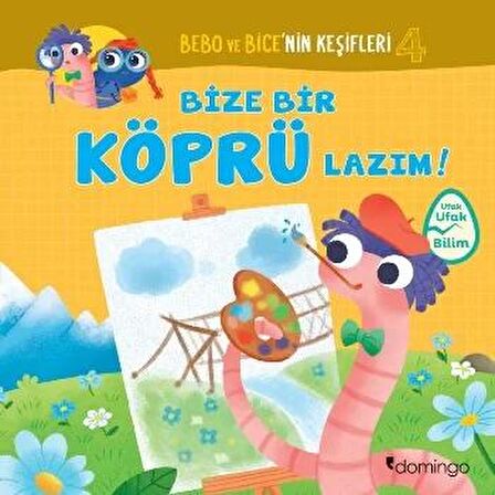 Bize Bir Köprü Lazım! - Bebo ve Bice’nin Keşifleri 4