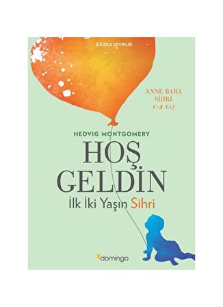 Hoş Geldin: İlk İki Yaşın Sihri