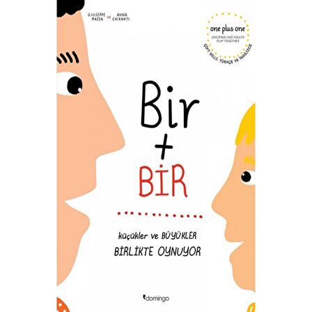 Bir Artı Bir: Küçükler ve Büyükler Birlikte Oynuyor (Çift Dilli)