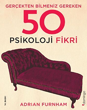 Gerçekten Bilmeniz Gereken 50 Psikoloji Fikri