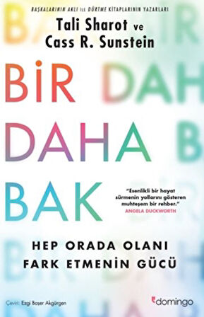 Bir Daha Bak: Hep Orada Olanı Fark Etmenin Gücü