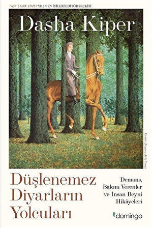 Düşlenemez Diyarların Yolcuları & Demans, Bakım Verenler ve İnsan Beyni Hikayeleri / Dasha Kiper