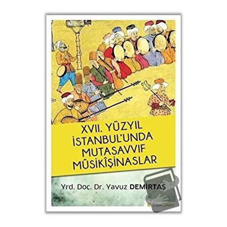 17. Yüzyıl İstanbul’unda Mutasavvıf Mûsikîşinaslar