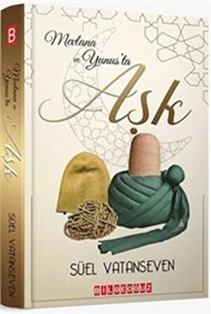 Mevlana ve Yunus'ta Aşk / Süel Vatanseven