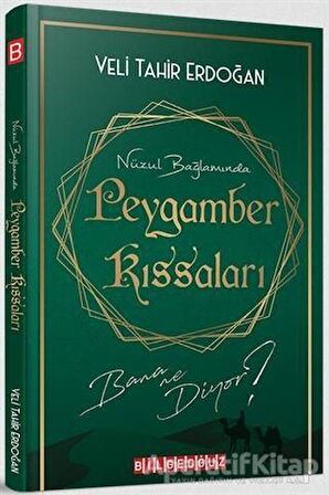 Nüzul Bağlamında Peygamber Kıssaları Bana Ne Diyor? - Veli Tahir Erdoğan - Bilgeoğuz Yayınları